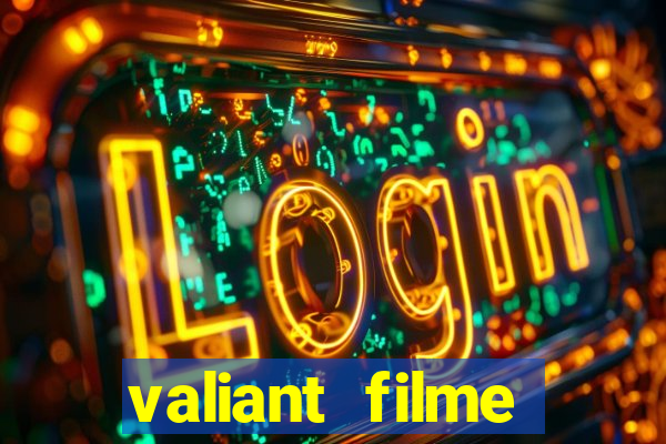 valiant filme completo dublado